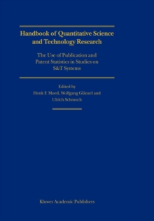 Handbook of Quantitative Science and Technology Research : The Use of Publication and Patent Statistics in Studies of S&T Systems