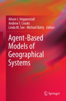 Agent-Based Models of Geographical Systems