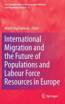 International Migration and the Future of Populations and Labour in Europe, Hardback Book International Migration and the Future of Populations and Labour in Europe, Hardback Book