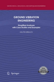 Ground Vibration Engineering : Simplified Analyses with Case Studies and Examples