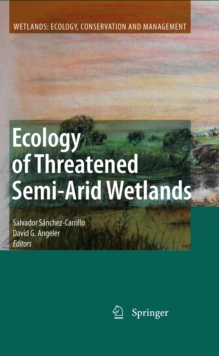 Ecology of Threatened Semi-Arid Wetlands : Long-Term Research in Las Tablas de Daimiel