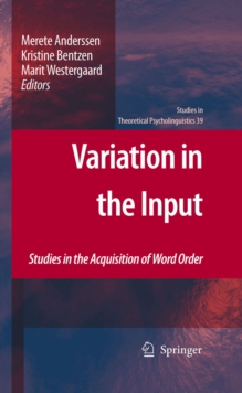 Variation in the Input : Studies in the Acquisition of Word Order