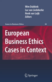 European Business Ethics Cases in Context : The Morality of Corporate Decision Making