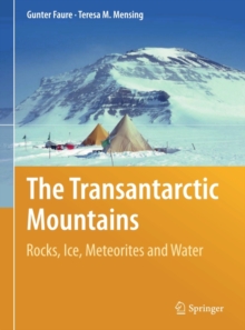 The Transantarctic Mountains : Rocks, Ice, Meteorites and Water