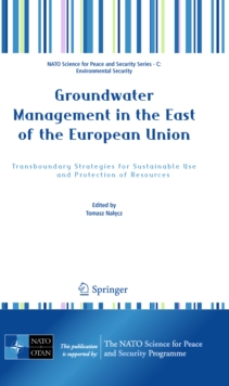 Groundwater Management in the East of the European Union : Transboundary Strategies for Sustainable Use and Protection of Resources