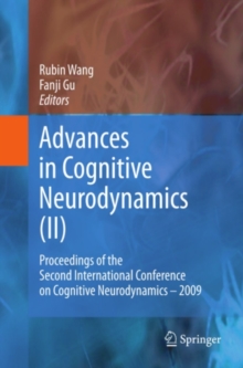 Advances in Cognitive Neurodynamics (II) : Proceedings of the Second International Conference on Cognitive Neurodynamics - 2009