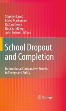 School Dropout and Completion : International Comparative Studies in Theory and Policy