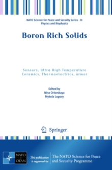 Boron Rich Solids : Sensors, Ultra High Temperature Ceramics, Thermoelectrics, Armor