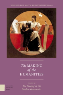 The Making of the Humanities, Volume III : The Modern Humanities