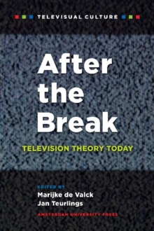 After the Break : Television Theory Today