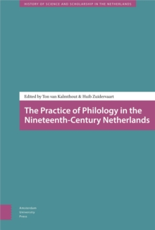 The Practice of Philology in the Nineteenth-Century Netherlands