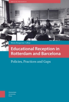 Educational Reception in Rotterdam and Barcelona : Policies, Practices and Gaps