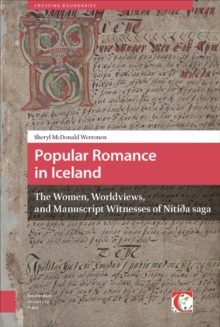 Popular Romance in Iceland : The Women, Worldviews, and Manuscript Witnesses of Niti a saga