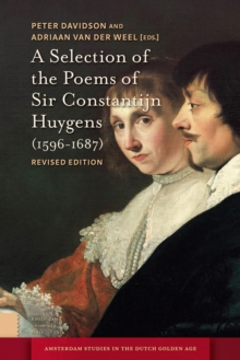 A Selection of the Poems of Sir Constantijn Huygens (1596-1687) : Revised, Second Edition