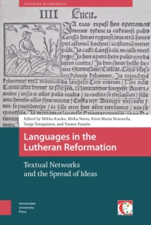 Languages in the Lutheran Reformation : Textual Networks and the Spread of Ideas