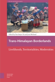 Trans-Himalayan Borderlands : Livelihoods, Territorialities, Modernities