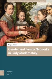 Gender And Family Networks In Early Modern Italy