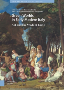 Green Worlds in Early Modern Italy : Art and the Verdant Earth