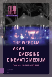 The Webcam as an Emerging Cinematic Medium