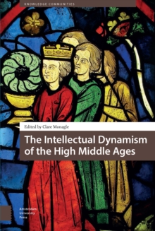 The Intellectual Dynamism of the High Middle Ages