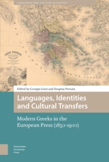 Languages, Identities and Cultural Transfers : Modern Greeks in the European Press (1850-1900)