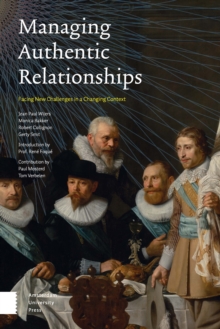 Managing Authentic Relationships : Facing New Challenges in a Changing Context