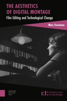 The Aesthetics Of Digital Montage : Film Editing And Technological Change