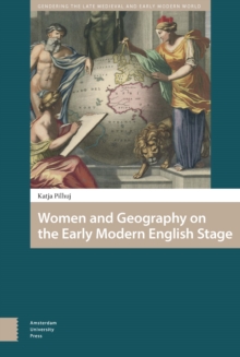 Women and Geography on the Early Modern English Stage