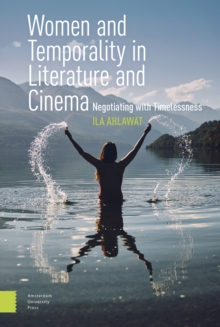 Women and Temporality in Literature and Cinema : Negotiating with Timelessness