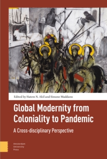 Global Modernity from Coloniality to Pandemic : A Cross-disciplinary Perspective