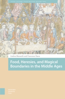 Food, Heresies, And Magical Boundaries In The Middle Ages