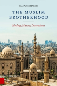 The Muslim Brotherhood : Ideology, History, Descendants