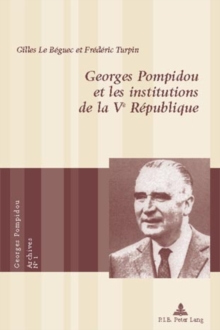 Georges Pompidou et les institutions de la Ve Republique, Paperback Book Georges Pompidou et les institutions de la Ve Republique, Paperback Book