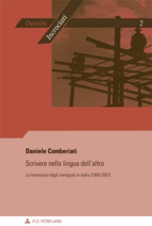 Scrivere Nella Lingua Dell'altro : La Letteratura Degli Immigrati in Italia (1989-2007), Paperback / softback Book Scrivere Nella Lingua Dell'altro : La Letteratura Degli Immigrati in Italia (1989-2007), Paperback / softback Book