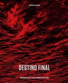 Destino Final : Argentina's Death Flights during the Dirty War, Hardback Book Destino Final : Argentina's Death Flights during the Dirty War, Hardback Book