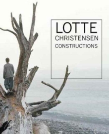 Lotte Floe Christensen: Constructions, Hardback Book Lotte Floe Christensen: Constructions, Hardback Book
