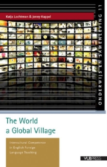 The World a Global Village : Intercultural Competence in English Foreign Language Teaching, Paperback Book The World a Global Village : Intercultural Competence in English Foreign Language Teaching, Paperback Book