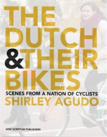 The Dutch and Their Bikes, Hardback Book The Dutch and Their Bikes, Hardback Book