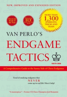 Van Perlo's Endgame Tactics : A Comprehensive Guide to the Sunny Side of Chess Endgames