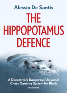 Hippopotamus Defence : A Deceptively Dangerous Universal Chess Opening System for Black