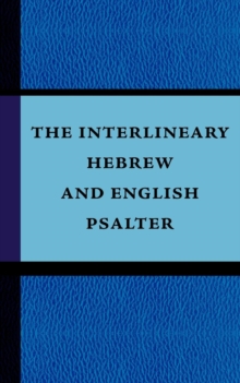 The Interlineary Hebrew and English Psalter