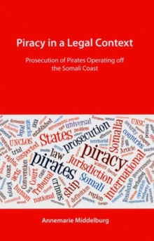 Piracy in a Legal Context : Prosecution of Pirates Operating Off the Somali Coast, Paperback Book Piracy in a Legal Context : Prosecution of Pirates Operating Off the Somali Coast, Paperback Book