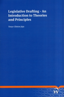 Legislative Drafting : An Introduction to Theories and Principles, Paperback Book Legislative Drafting : An Introduction to Theories and Principles, Paperback Book
