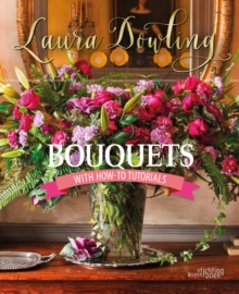 Bouquets : With How-To Tutorials, Hardback Book Bouquets : With How-To Tutorials, Hardback Book