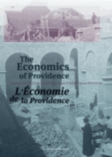 The Economics of Providence : Management, Finances and Patrimony of Religious Orders and Congregations in Europe, 1773ca. 1930