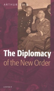 Diplomacy of the 'New Order' : The Foreign Policy of Japan, Germany & Italy, 1931-1945