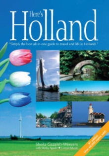 Here's Holland : Simply the Best All-in-one Guide to Travel and Life in Holland, Paperback Book Here's Holland : Simply the Best All-in-one Guide to Travel and Life in Holland, Paperback Book
