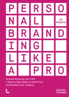 Personal Branding Like a PRO : A Step-by-Step System to Build Trust and Monetize Your Audience