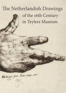 The Netherlandish Drawings of the 16th Century in the Teylers Museum, Hardback Book The Netherlandish Drawings of the 16th Century in the Teylers Museum, Hardback Book