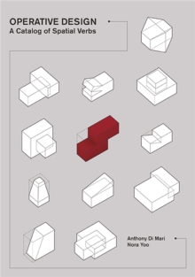Operative Design : A Catalogue of Spatial Verbs, Paperback Book Operative Design : A Catalogue of Spatial Verbs, Paperback Book